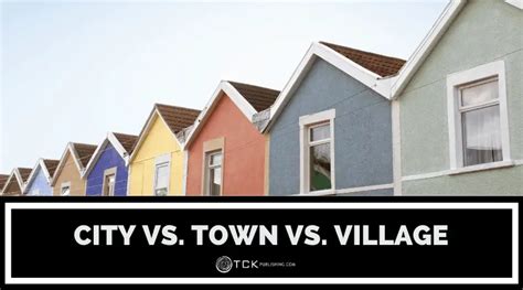 City vs. Town vs. Village: How to Describe Places.